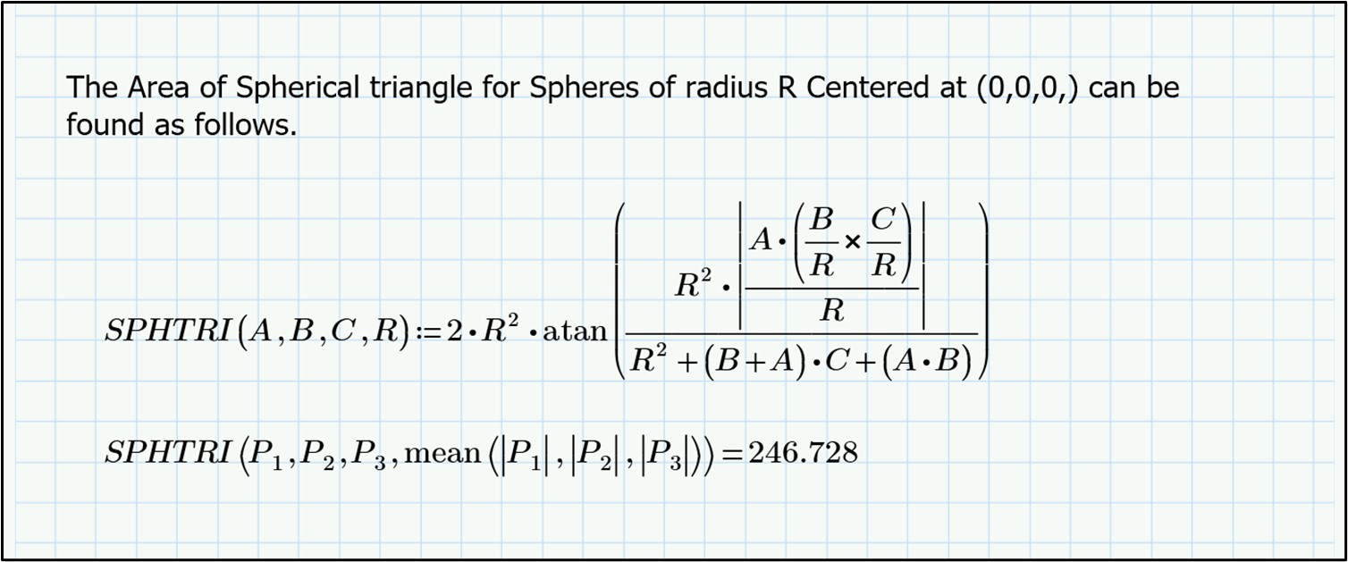 Mathcad Prime The Area of Spherical triangle for Spheres of radius R Centered at (0,0,0) can be shown as follows.