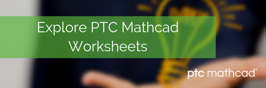 Explore available PTC Mathcad worksheets